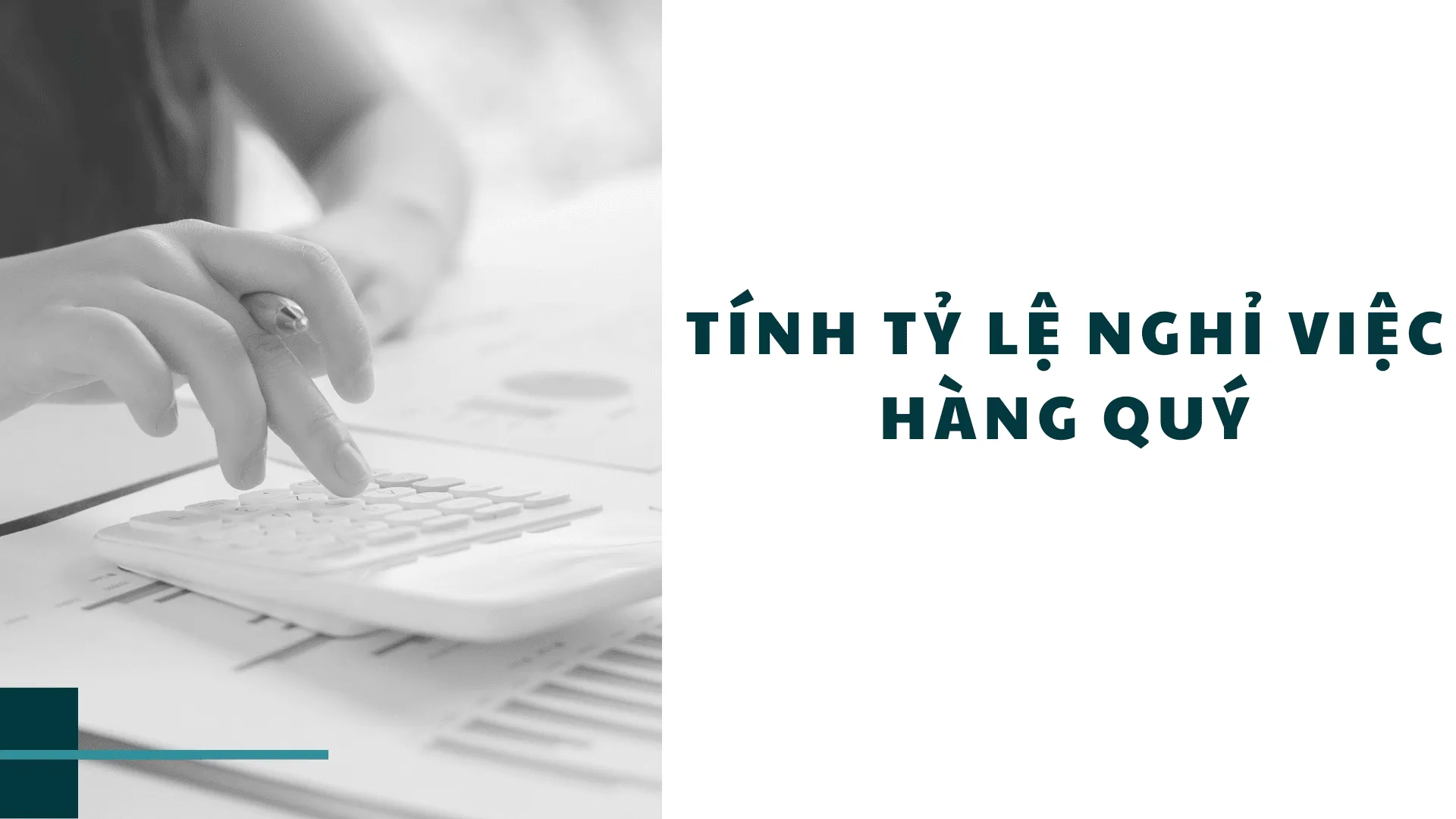 Cách tính tỷ lệ nghỉ việc và giải pháp giúp giảm tỷ lệ thôi việc