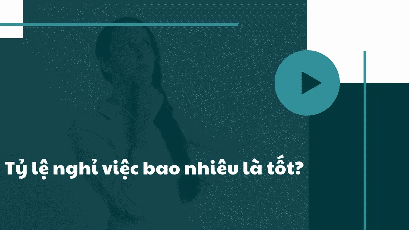 Cách tính tỷ lệ nghỉ việc và giải pháp giúp giảm tỷ lệ thôi việc