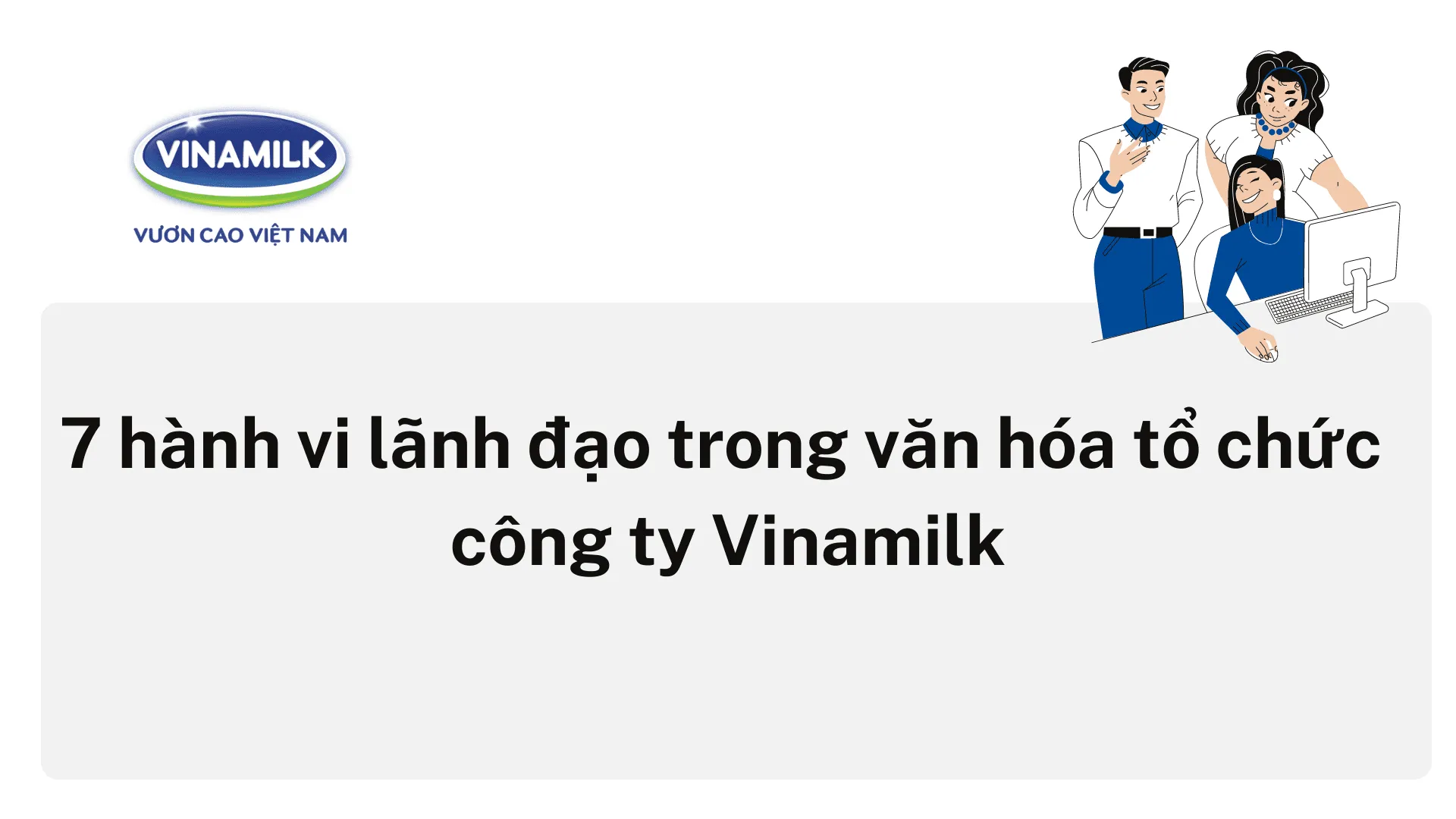 Văn hóa doanh nghiệp Vinamilk có đặc điểm gì? Cách xây dựng